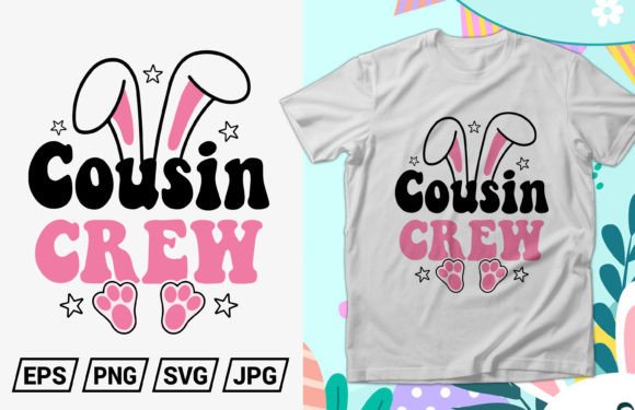 Cousin Crew Easter Graphics for T-Shirt Designs