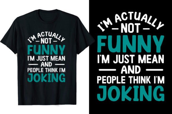 Funny Quotes T-shirt Design: Graphics for T-Shirt Designs