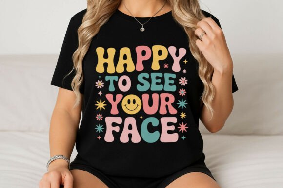 Happy to See Your Face Retro Design Graphics
