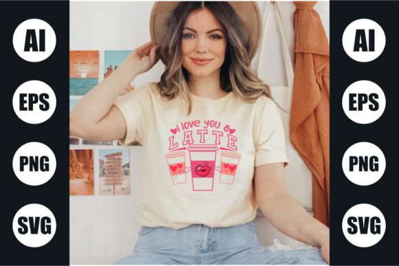 I Love You Latte XOXO: Graphics for T-Shirt Designs