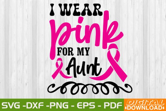 I Wear Pink for My Aunt: Graphics for T-Shirt Designs