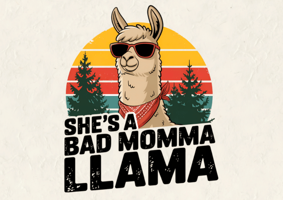 She's a Bad Momma Llama T-Shirt Design